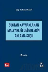Suçtan Kaynaklanan Malvarlığı Değerlerini Aklama Suçu (Ciltli)