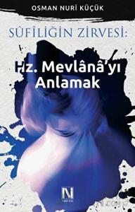 Sufiliğin Zirvesi: Hz. Mevlana'yı Anlamak