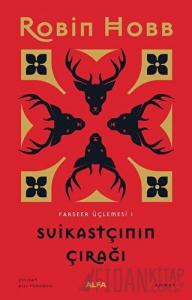 Suikastçının Çırağı - Farseer Üçlemesi 1 (Ciltli)