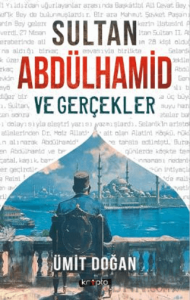 Sultan Abdülhamid ve Gerçekler