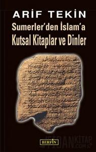 Sumerler’den İslam’a Kutsal Kitaplar ve Dinler