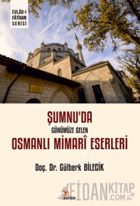 Şumnu’da Günümüze Gelen Osmanlı Mimarî Eserleri