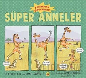 Süper Anneler - Kahraman Hayvanlar