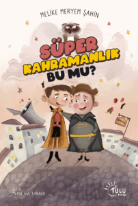 Süper Kahramanlık Bu Mu?