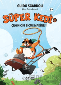 Süper Kedi Çılgın Çim Biçme Makinesi (Ciltli)