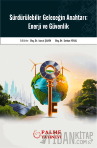 Sürdürülebilir Geleceğin Anahtarı: Enerji ve Güvenlik