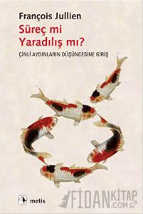 Süreç mi Yaradılış mı?