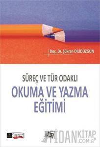Süreç ve Tür Odaklı Okuma ve Yazma Eğitimi