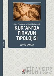 Süreç Yapılaşma ve Model Bağlamında Kur'an'da Firavun Tipolojisi
