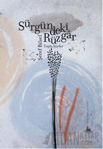 Sürgündeki Rüzgar - Toplu Şiirler