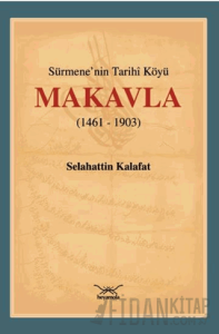 Sürmene'nin Tarihi Köyü Makavla (1461-1903)