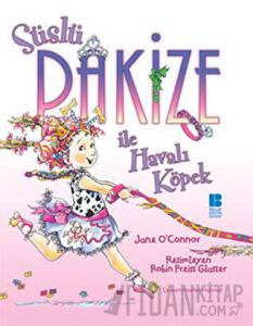 Süslü Pakize ile Havalı Köpek (Ciltli)