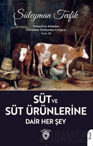 Süt Ve Süt Ürünlerine Dair Her Şey