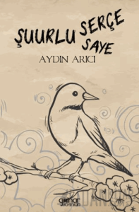 Şuurlu Serçe Şuurun Sâyesi