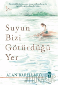 Suyun Bizi Götürdüğü Yer (Ciltli)