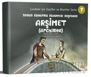 Suyun Kaldırma Kuvvetini keşfeden