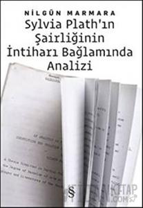 Sylvia Plath’ın Şairliğinin İntiharı Bağlamında Analizi