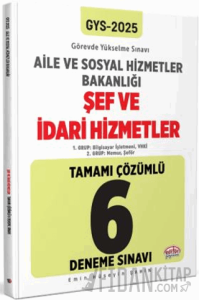T.C. Aile Ve Sosyal Hizmetler Bakanlığı 2025 GYS Şef Ve İdari Hizmetler Tamamı Çözümlü 6 Deneme Sınavı