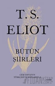 T.S. Elıot Bütün Şiirleri (Ciltli)