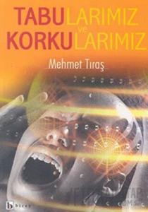 Tabularımız ve Korkularımız