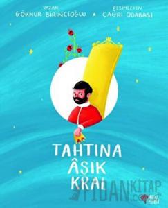 Tahtına Aşık Kral