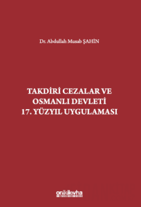Takdiri Cezalar ve Osmanlı Devleti 17. Yüzyıl Uygulaması