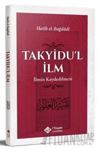 Takyidu'l İlm - İlmin Kaydedilmesi