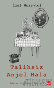 Talihsiz Anjel Hala ve Edirne Kuşatması Günleri