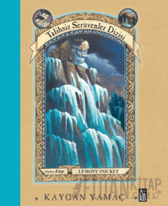 Talihsiz Serüvenler Dizisi 10 Kaygan Yamaç (Ciltli)