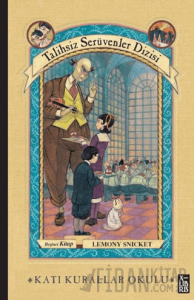 Talihsiz Serüvenler Dizisi 5 Katı Kurallar Okulu (Ciltli)