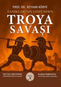 Tanıklarının Gözünden Troya Savaşı