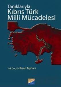 Tanıklarıyla Kıbrıs Türk Milli Mücadelesi