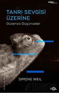 Tanrı Sevgisi Üzerine Düzensiz Düşünceler