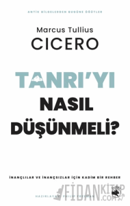 Tanrı’yı Nasıl Düşünmeli? – İnançlılar ve İnançsızlar için Kadim Bir Rehber
