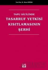 Tapu Sicilinde Tasarruf Yetkisi Kısıtlamasının Şerhi