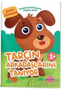 Tarçın Arkadaşlarını Tanıyor