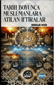 Tarih Boyunca Müslümanlara Atılan İftiralar