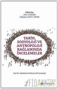 Tarih, Sosyoloji ve Antropoloji Bağlamında İncelemeler