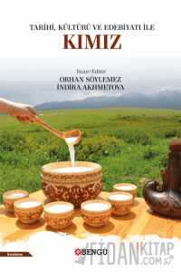 Tarihi, Kültürü ve Edebiyatı İle Kımız