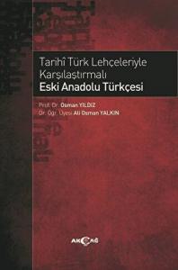 Tarihi Türk Lehçeleriyle Karşılaştırmalı Eski Anadolu Türkçesi