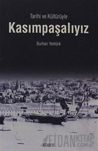 Tarihi ve Kültürüyle Kasımpaşalıyız