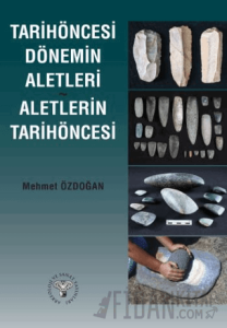 Tarihöncesi Dönemin Aletleri Aletlerin Tarihöncesi