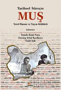 Tarihsel Süreçte Muş Yerel Basını ve Yayın Kültürü