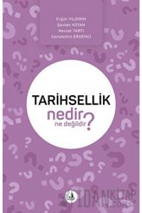 Tarihsellik Nedir Ne Değildir?