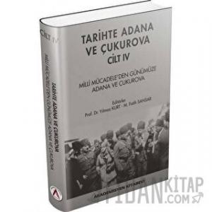 Tarihte Adana ve Çukurova Cilt:4 - Milli Mücadele'den Günümüze Adana ve Çukurova (Ciltli)