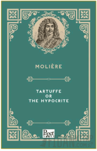 Tartuffe or The Hypocrite