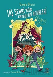 Taş Şehri’nin Kaybolan Renkleri