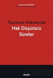Taşınmaz Hukukunda Hak Düşürücü Süreler