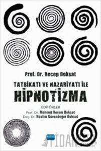 Tatbikatı ve Nazariyatı ile Hipnotizma