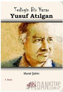 Tedirgin Bir Yazar Yusuf Atılgan
